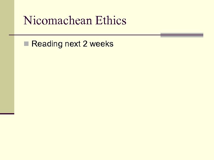 Nicomachean Ethics n Reading next 2 weeks 