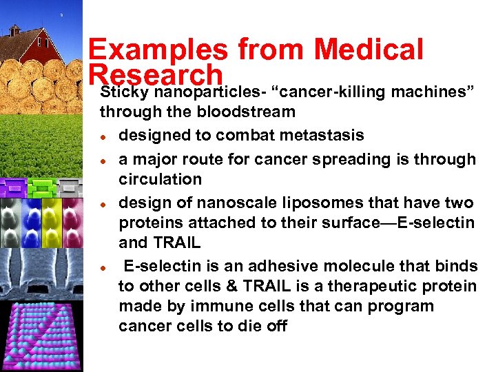 Examples from Medical Research Sticky nanoparticles- “cancer-killing machines” through the bloodstream l designed to