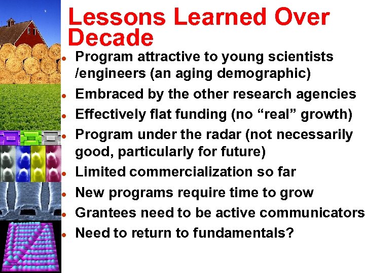 Lessons Learned Over Decade l l l l Program attractive to young scientists /engineers