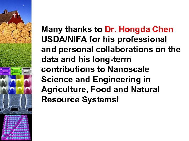 Many thanks to Dr. Hongda Chen USDA/NIFA for his professional and personal collaborations on