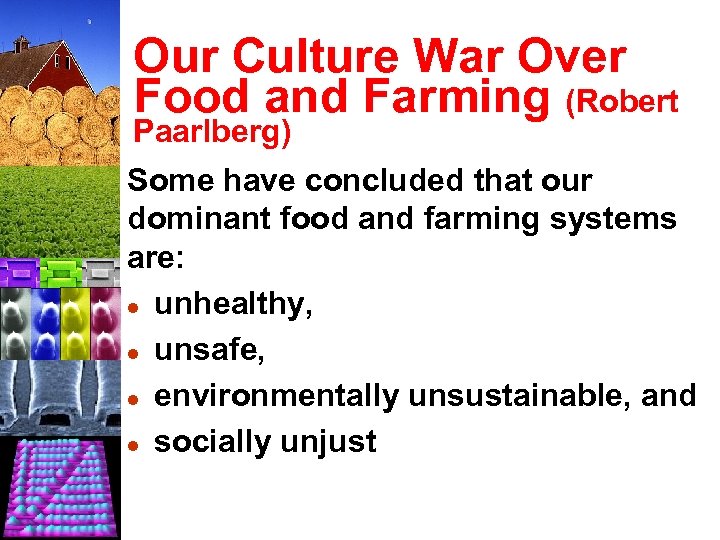 Our Culture War Over Food and Farming (Robert Paarlberg) Some have concluded that our