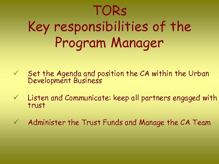 TORs Key responsibilities of the Program Manager ü Set the Agenda and position the