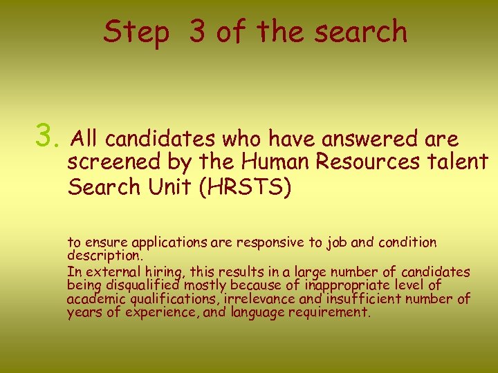 Step 3 of the search 3. All candidates who have answered are screened by