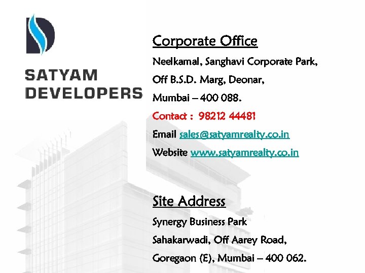 Corporate Office Neelkamal, Sanghavi Corporate Park, Off B. S. D. Marg, Deonar, Mumbai –