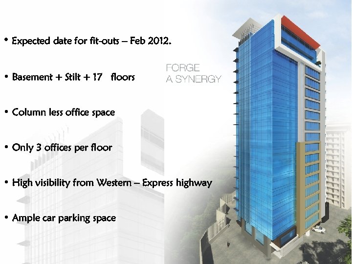  • Expected date for fit-outs – Feb 2012. • Basement + Stilt +