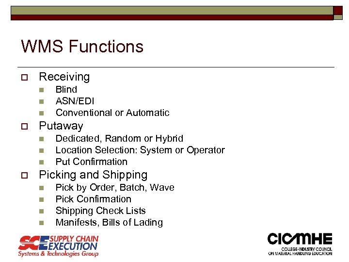 WMS Functions o Receiving n n n o Putaway n n n o Blind