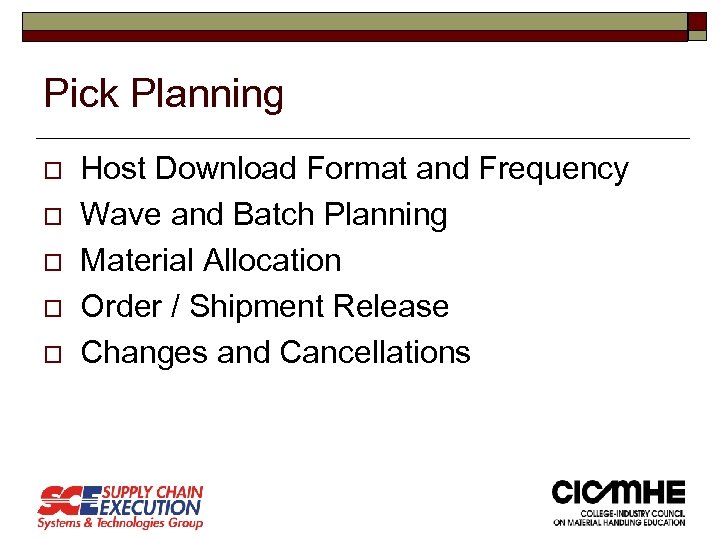 Pick Planning o o o Host Download Format and Frequency Wave and Batch Planning