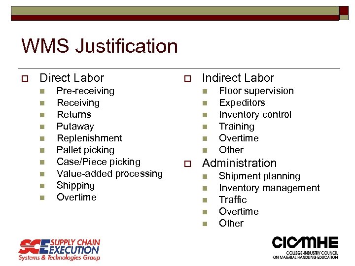 WMS Justification o Direct Labor n n n n n Pre-receiving Returns Putaway Replenishment