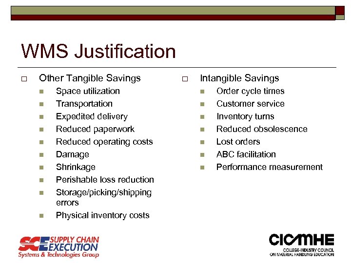 WMS Justification o Other Tangible Savings n n n n n Space utilization Transportation