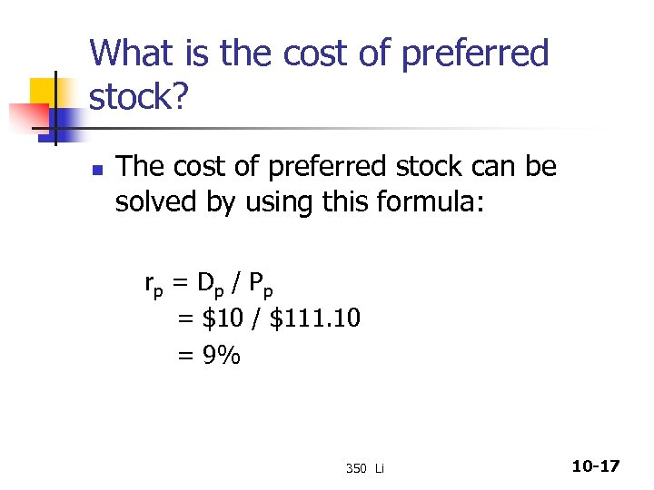 What is the cost of preferred stock? n The cost of preferred stock can