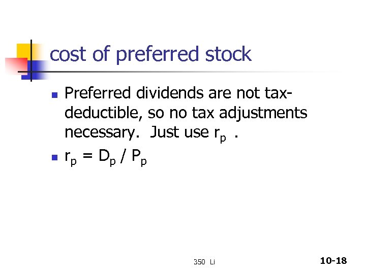 cost of preferred stock n n Preferred dividends are not taxdeductible, so no tax