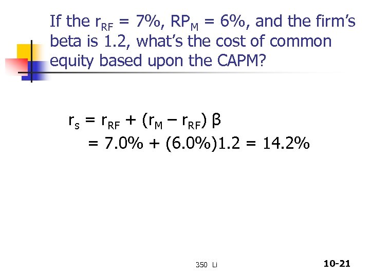 If the r. RF = 7%, RPM = 6%, and the firm’s beta is