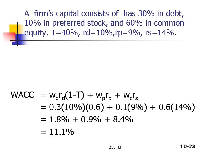 A firm’s capital consists of has 30% in debt, 10% in preferred stock, and
