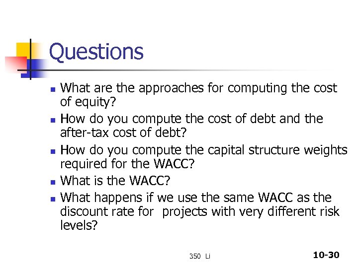 Questions n n n What are the approaches for computing the cost of equity?