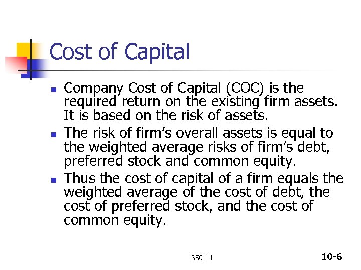 Cost of Capital n n n Company Cost of Capital (COC) is the required