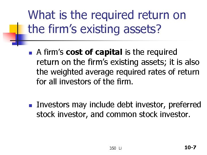 What is the required return on the firm’s existing assets? n n A firm’s