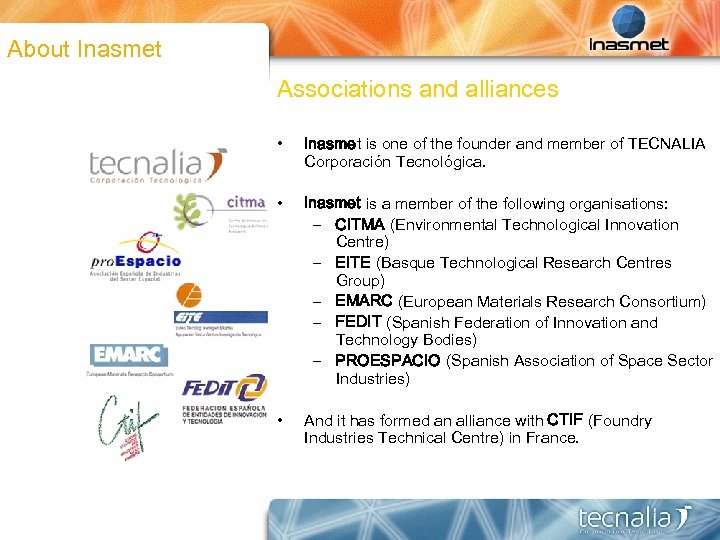 About Inasmet Associations and alliances • Inasmet is one of the founder and member