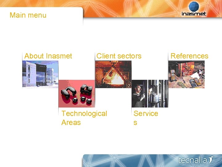 Main menu About Inasmet Client sectors Technological Areas Service s References 