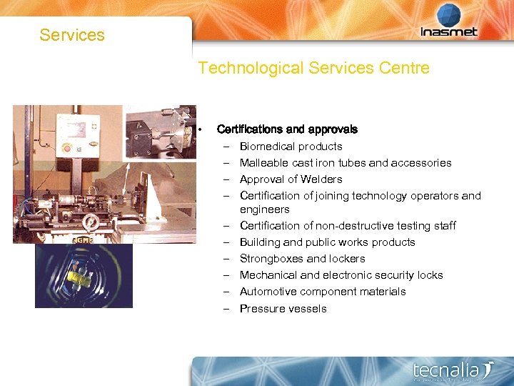 Services Technological Services Centre • Certifications and approvals – Biomedical products – Malleable cast