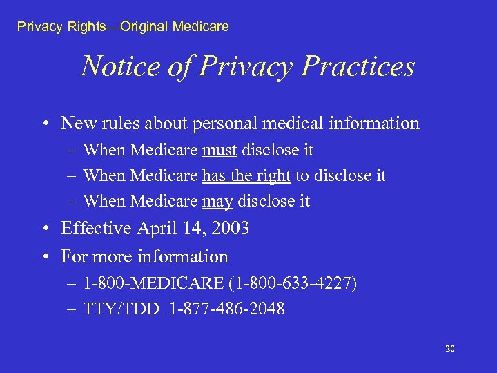 Privacy Rights—Original Medicare Notice of Privacy Practices • New rules about personal medical information