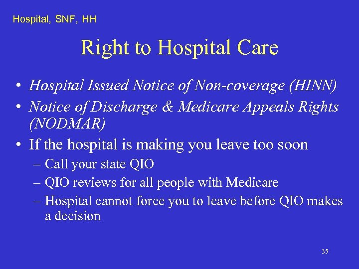 Hospital, SNF, HH Right to Hospital Care • Hospital Issued Notice of Non-coverage (HINN)