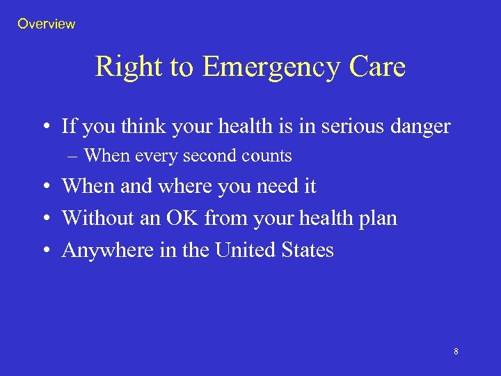 Overview Right to Emergency Care • If you think your health is in serious