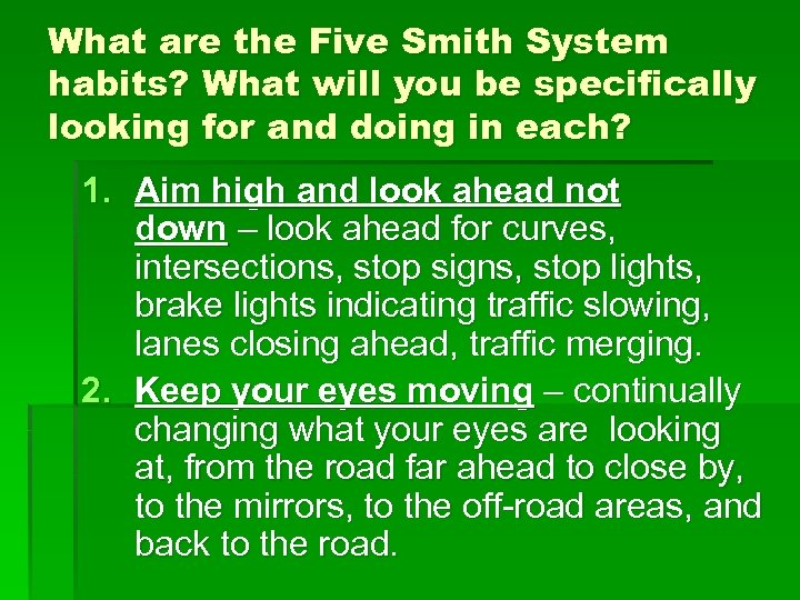 What are the Five Smith System habits? What will you be specifically looking for