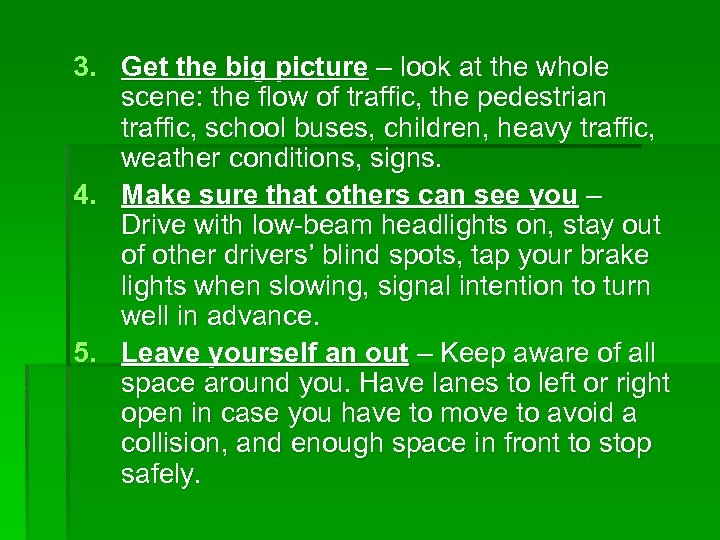 3. Get the big picture – look at the whole scene: the flow of