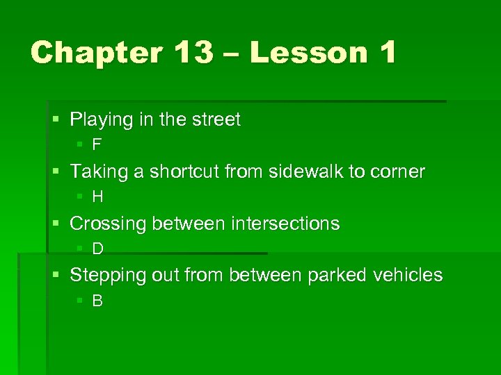 Chapter 13 – Lesson 1 § Playing in the street § F § Taking
