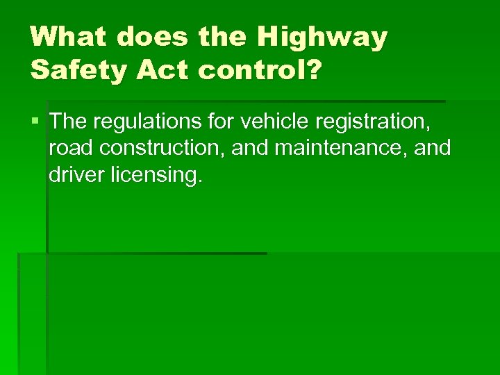 What does the Highway Safety Act control? § The regulations for vehicle registration, road