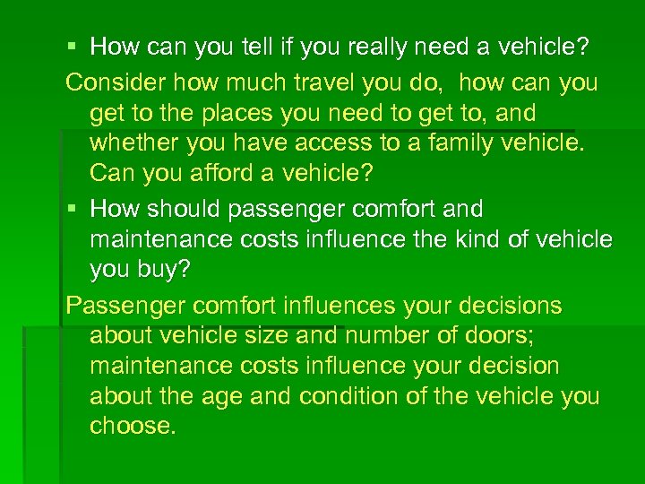 § How can you tell if you really need a vehicle? Consider how much
