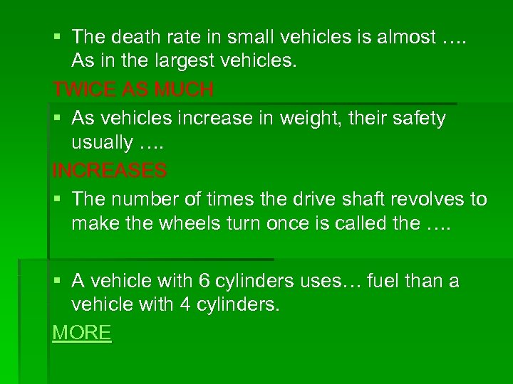 § The death rate in small vehicles is almost …. As in the largest