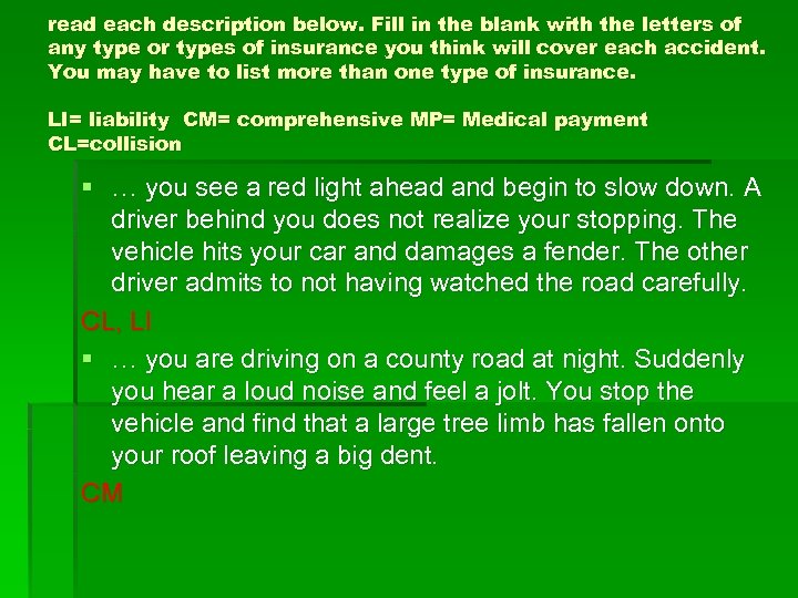 read each description below. Fill in the blank with the letters of any type