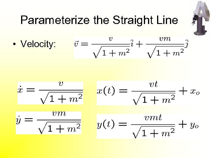 Parameterize the Straight Line • Velocity: 