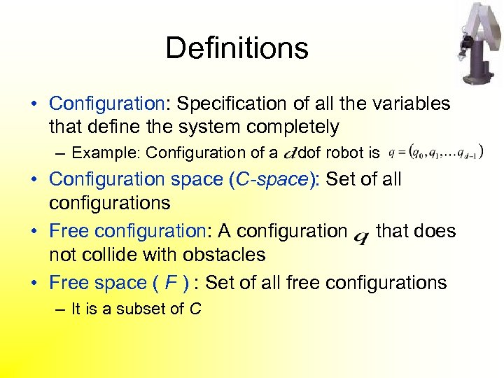 Definitions • Configuration: Specification of all the variables that define the system completely –