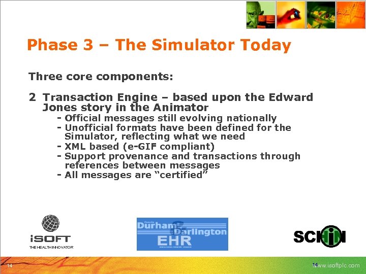 Phase 3 – The Simulator Today Three core components: 2 Transaction Engine – based