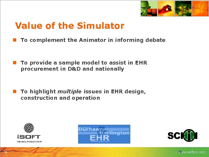 Value of the Simulator n To complement the Animator in informing debate n To