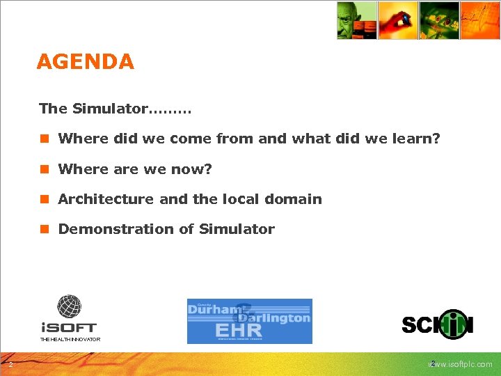 AGENDA The Simulator……… n Where did we come from and what did we learn?