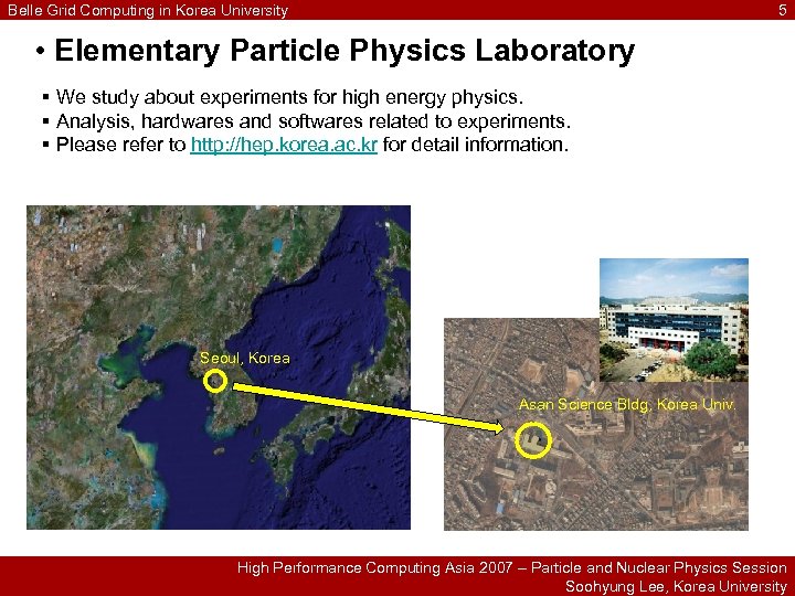 Belle Grid Computing in Korea University 5 • Elementary Particle Physics Laboratory § We