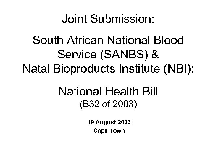 Joint Submission: South African National Blood Service (SANBS) & Natal Bioproducts Institute (NBI): National