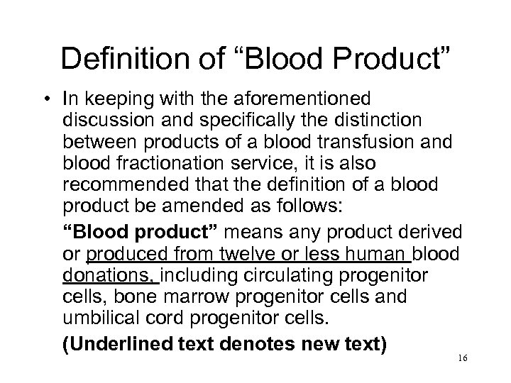 Definition of “Blood Product” • In keeping with the aforementioned discussion and specifically the