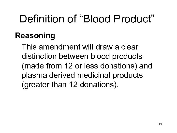 Definition of “Blood Product” Reasoning This amendment will draw a clear distinction between blood