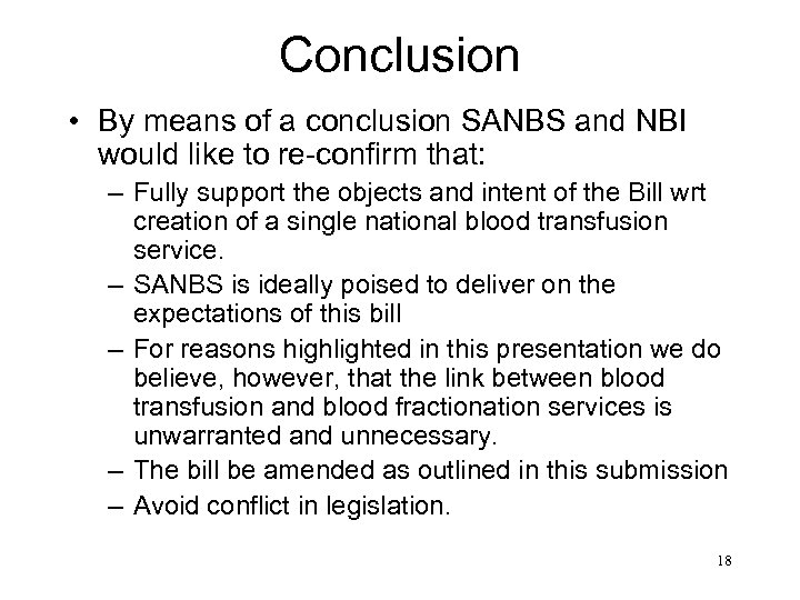 Conclusion • By means of a conclusion SANBS and NBI would like to re-confirm