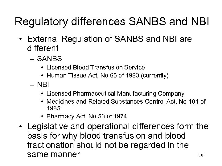 Regulatory differences SANBS and NBI • External Regulation of SANBS and NBI are different