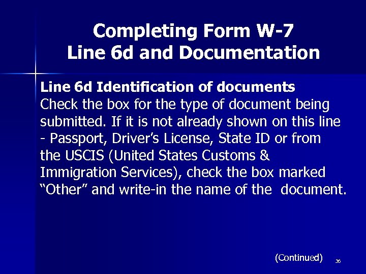 Completing Form W-7 Line 6 d and Documentation Line 6 d Identification of documents