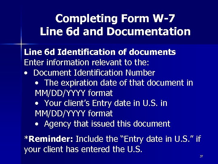 Completing Form W-7 Line 6 d and Documentation Line 6 d Identification of documents