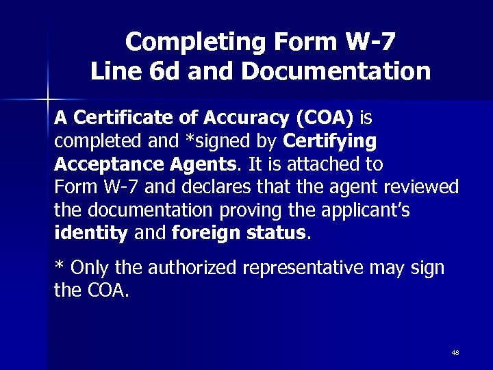 Completing Form W-7 Line 6 d and Documentation A Certificate of Accuracy (COA) is