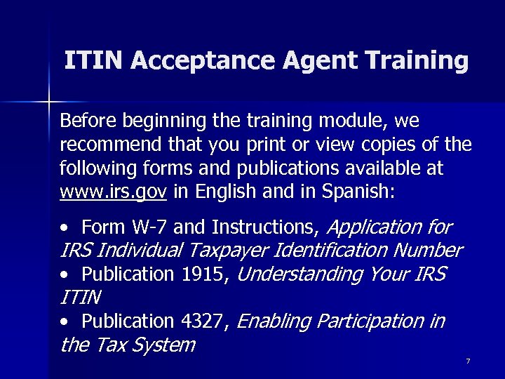ITIN Acceptance Agent Training Before beginning the training module, we recommend that you print