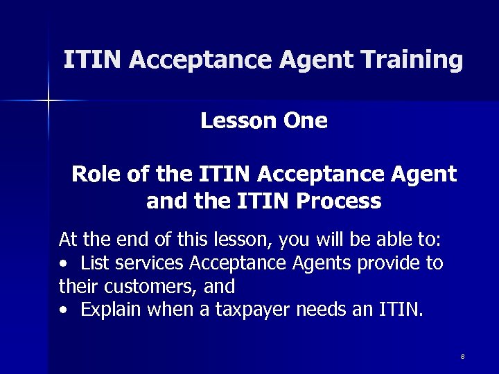 ITIN Acceptance Agent Training Lesson One Role of the ITIN Acceptance Agent and the