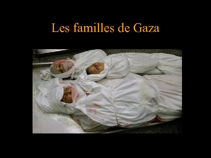 Les familles de Gaza 